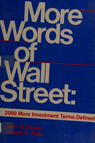More Words Of Wall Street: 2000 investment terms defined