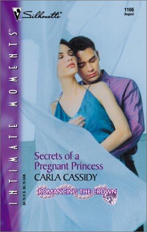 Secrets Of A Pregnant Princess (Romancing The Crown) (Silhouette Intimate Moments)