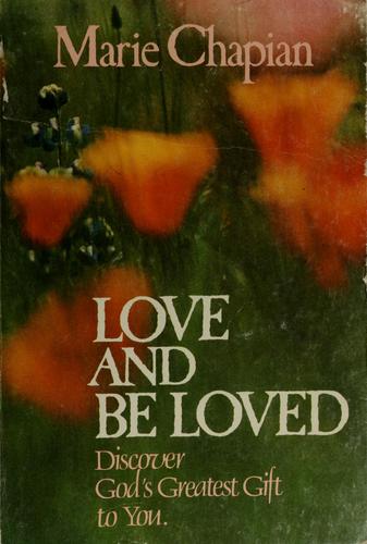 Love And Be Loved: discover God's greatest gift