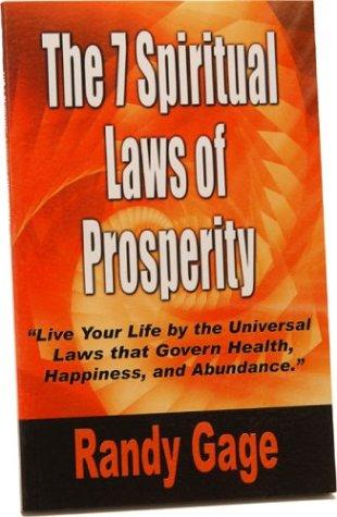 The 7 Spiritual Laws Of Prosperity: and how to manifest them in your life