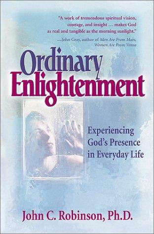 Ordinary Enlightenment: experiencing God's presence in everyday life