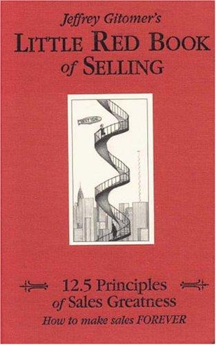 Little Red Book Of Selling: 12.5 Principles Of Sales Greatness: c≤mo realizar ventas siempre