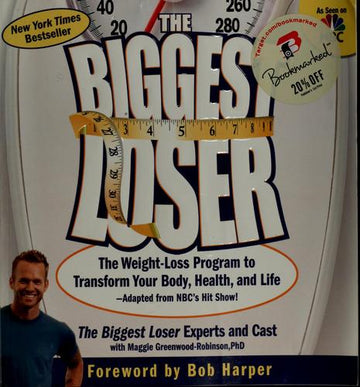The Biggest Loser: The Weight-Loss Program To Transform Your Body, Health, And Life