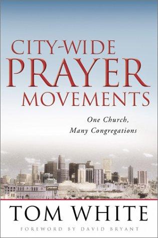 City-Wide Prayer Movements:  One Church, Many Congregations