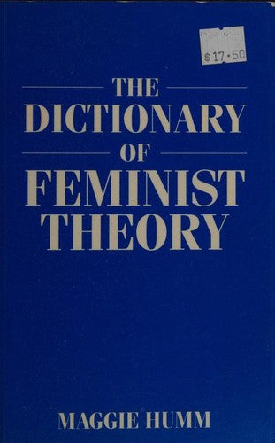 The Dictionary Of Feminist Theory