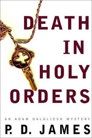 Death In Holy Orders (Adam Dalgliesh Mystery Series #11)