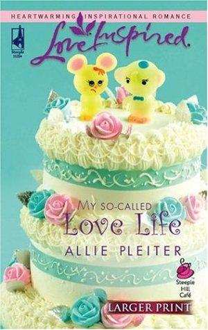 My So-Called Love Life (Larger Print Love Inspired #359)