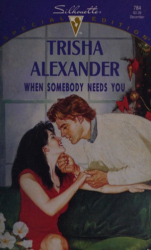 When Somebody Needs You (Silhouette Special Edition, No 784)