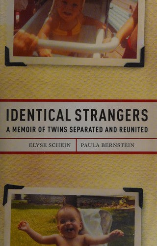 Identical Strangers: A Memoir Of Twins Separated And Reunited