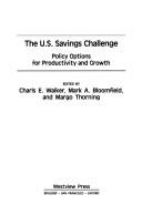 The U.S. Savings Challenge: Policy Options For Productivity And Growth