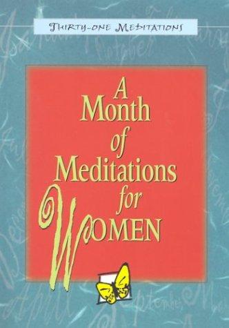 A Month Of Meditations For Women: Thirty One Meditations