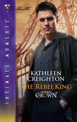 The Rebel King (Silhouette Intimate Moments)