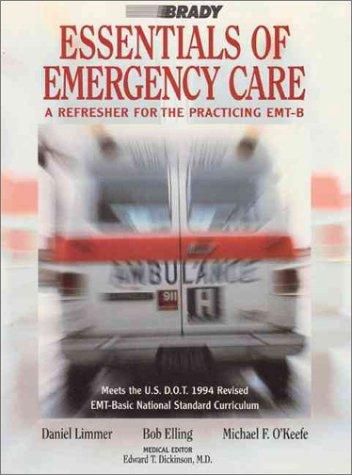Essentials Of Emergency Care: A Refresher For The Practicing Emt-B: a refresher for the practicing EMT-B