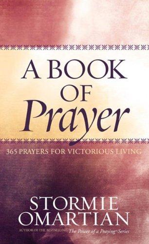 A Book Of Prayer: 365 Prayers For Victorious Living (Omartian, Stormie)