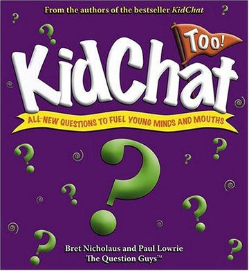 Kidchat Too!: All-New Questions To Fuel Young Minds And Mouths