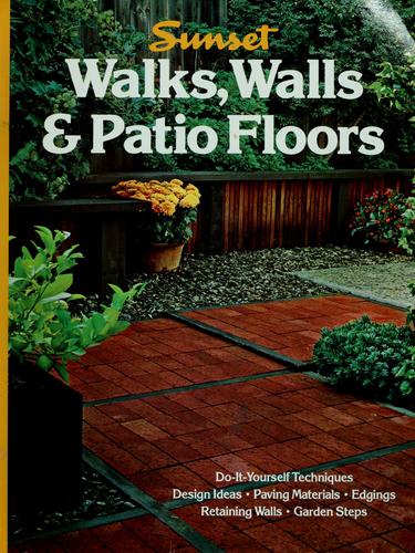 Walks Walls And Patio Floors (Sunset Gardening & Outdoor Building Books)