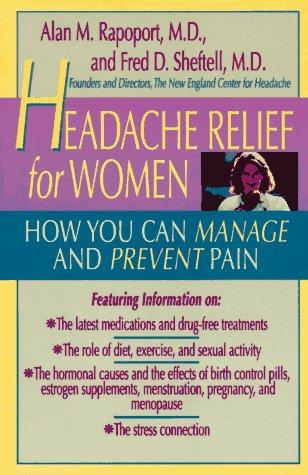 Headache Relief For Women: How You Can Manage And Prevent Pain
