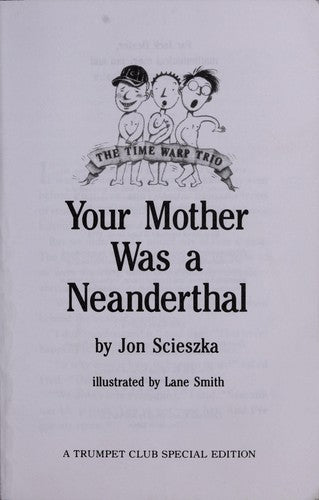 Your Mother Was A Neanderthal (The Time Warp Trio)
