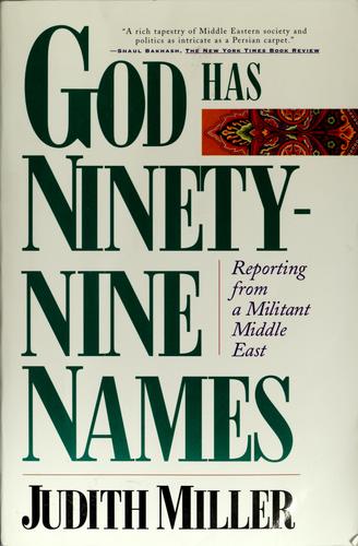 God Has Ninety-Nine Names: A Reporter's Journey Through A Militant Middle East: reporting from a militant Middle East