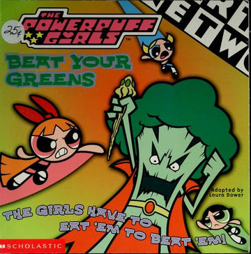 The Powerpuff Girls: Beat Your Greens (Powerpuff Girls)
