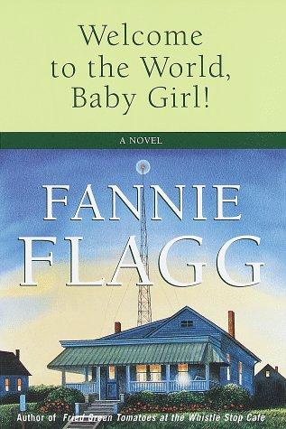 Welcome To The World, Baby Girl!: A Novel