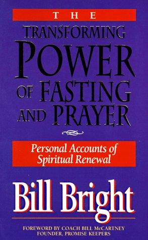 The Transforming Power Of Fasting And Prayer: Personal Accounts Of Spiritual Renewal