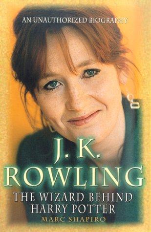 J. K. Rowling: The Wizard Behind Harry Potter: the wizard behind Harry Potter