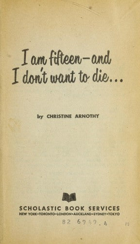I Am Fifteen--And I Don't Want to Die