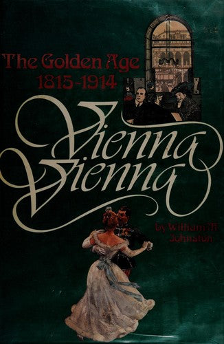 Vienna, Vienna: The Golden Age 1815-1914