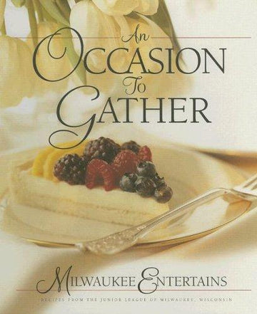 Gatherings: A Collection Of Highly Entertaining Menus: Milwaukee entertains