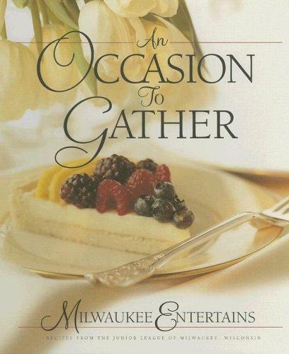 Gatherings: A Collection Of Highly Entertaining Menus: Milwaukee entertains