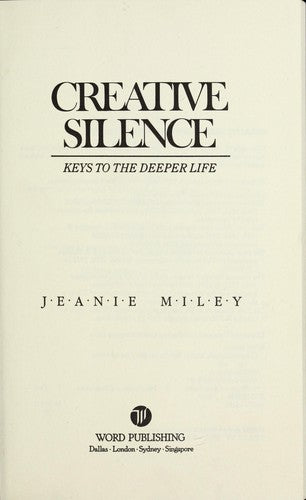 Creative Silence: Keys to the Deeper Life