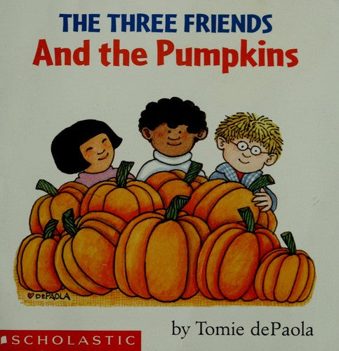 The Three Friends And The Pumpkins (Scholastic Seesaw Book Club)