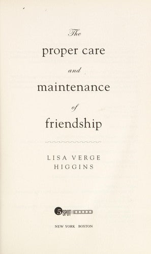 The Proper Care And Maintenance Of Friendship