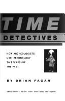 Time Detectives: How Archaeologists Use Technology To Recapture The Past