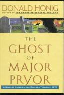 The Ghost Of Major Pryor: A Novel of Murder in the Montana Territory
