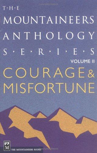 Courage & Misfortune (The Mountaineers Anthology Series, 2)