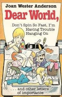 Dear World: Don't Spin So Fast, I'm Having Trouble Hanging On