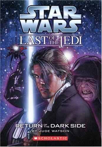 Return Of The Dark Side (Star Wars: Last Of The Jedi, Book 6)