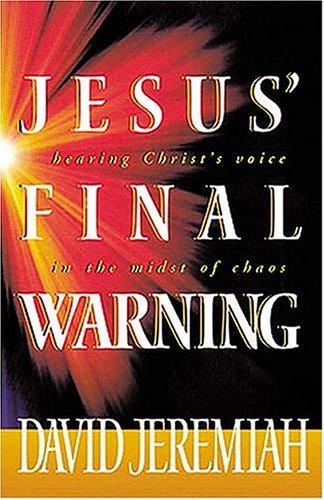 Jesus' Final Warning: hearing the Savior's voice in the midst of chaos