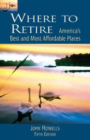 Where To Retire, 5th: America's Best And Most Affordable Places