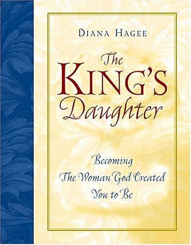 The King's Daughter Becoming The Woman God Created You To Be