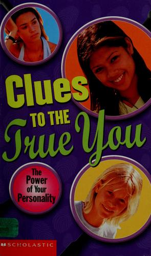 Clues To The True You (The Power Of Your Personality)