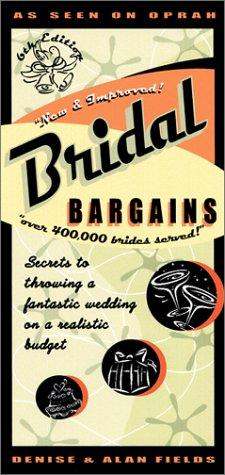 Bridal Bargains: Secrets To Throwing A Fantastic Wedding On A Realistic Budget With Worksheet (Bridal Bargains: Secrets To Throwing A Fantastic Wedding On A Realistic Budget)