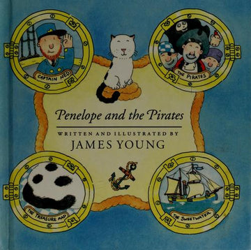 Penelope And The Pirates: Being The Exciting Tale Of A Young Cat And Her Adventures At Sea, With A Full Account Of The Search For Treasure And The Da