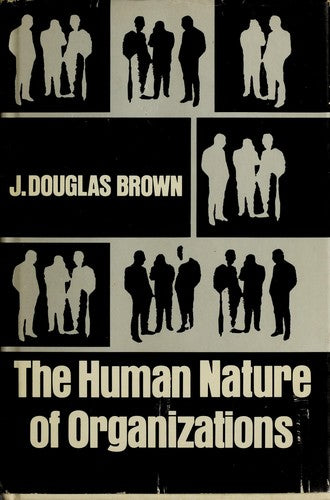 The Human Nature Of Organizations