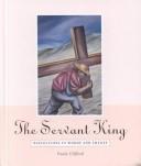 The Servant King (Reflections In Words And Images)