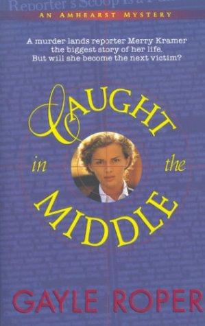 Caught In The Middle (Amhearst Mystery Series #1)