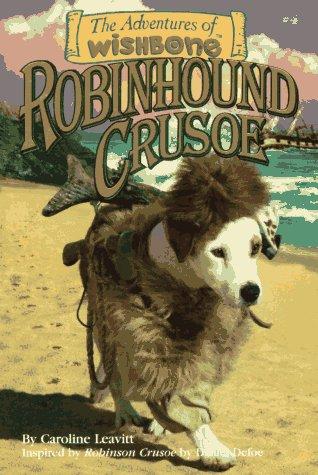 Robinhound Crusoe (The Adventures Of Wishbone #4)