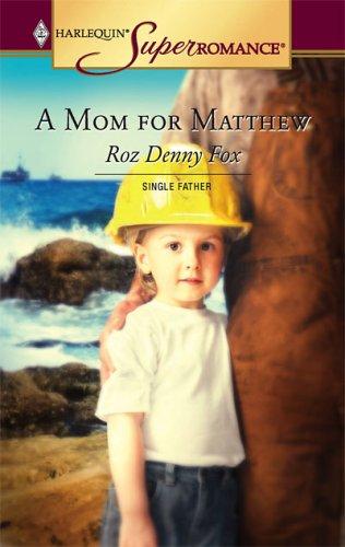 A Mom For Matthew (Harlequin Superromance No. 1290)